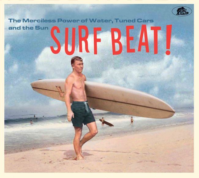 V.A. - Surf Beat! The Merciless Power Of Water, Tuned Cars And